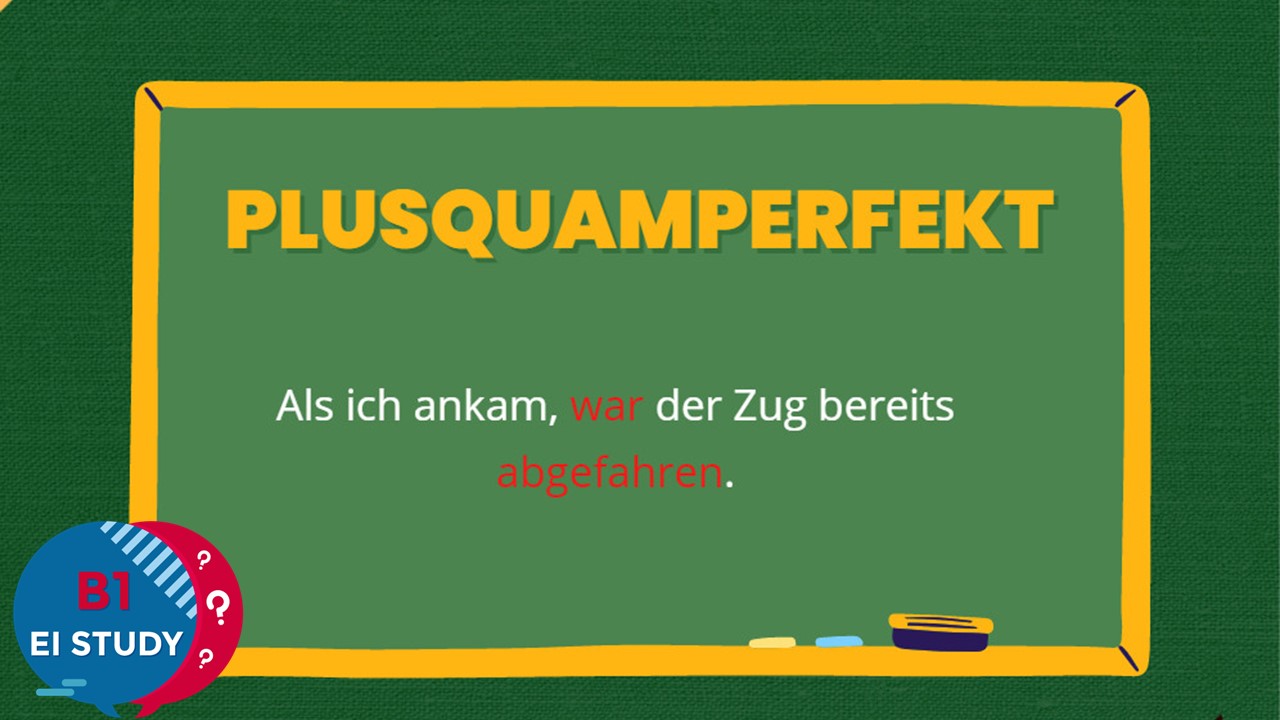 BÀI 8: PLUSQUAMPERFEKT - THÌ QUÁ KHỨ HOÀN THÀNH TRONG TIẾNG ĐỨC